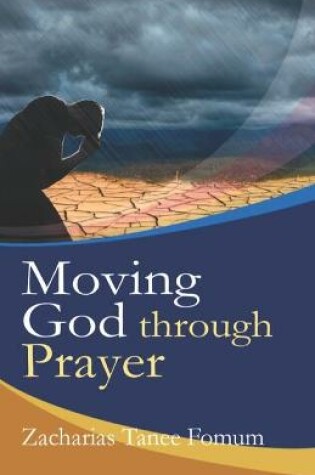 Cover of Moving God Through Prayer
