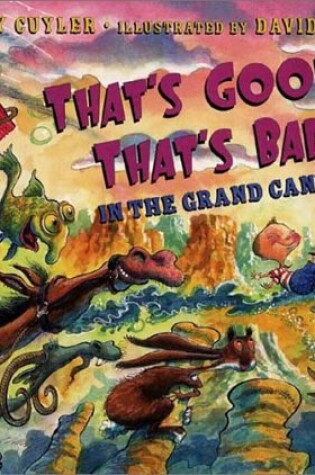 Cover of That's Good! That's Bad! in the Grand Canyon