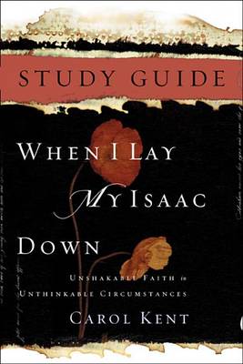 Book cover for When I Lay My Isaac Down Study Guide