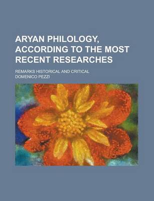 Book cover for Aryan Philology, According to the Most Recent Researches; Remarks Historical and Critical