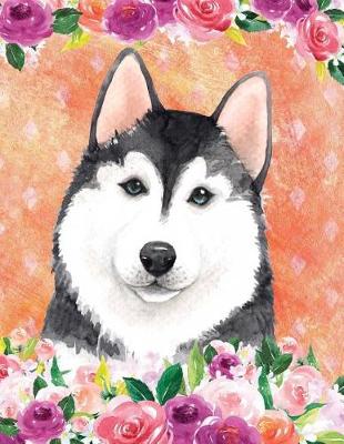 Cover of My Big Fat Journal Notebook For Dog Lovers Husky In Flowers 5