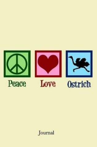 Cover of Peace Love Ostrich Journal
