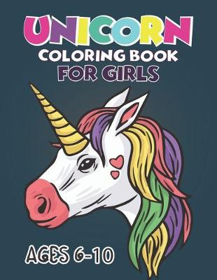 Book cover for Unicorn Coloring Book For Girls Ages 6-10