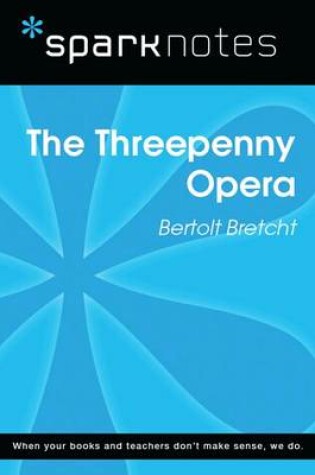 Cover of The Threepenny Opera (Sparknotes Literature Guide)