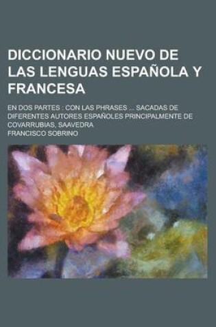 Cover of Diccionario Nuevo de Las Lenguas Espanola y Francesa; En DOS Partes