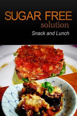 Book cover for Sugar-Free Solution - Snack and Lunch