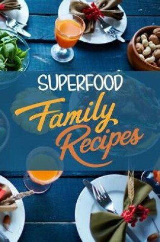 Cover of Superfood Family Recipes