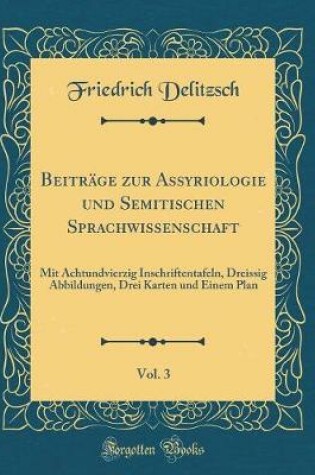 Cover of Beiträge Zur Assyriologie Und Semitischen Sprachwissenschaft, Vol. 3
