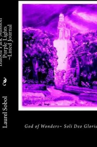 Cover of Balboa Park Mission Purple Lights Lined Journal