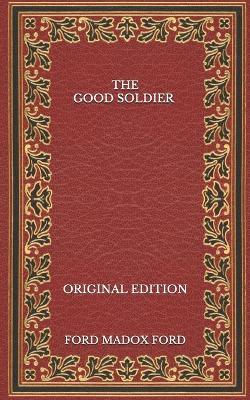 Book cover for The Good Soldier - Original Edition