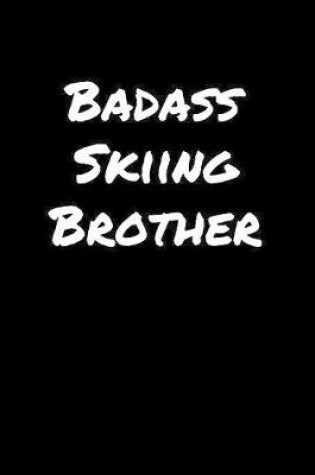 Cover of Badass Skiing Brother