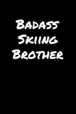 Book cover for Badass Skiing Brother