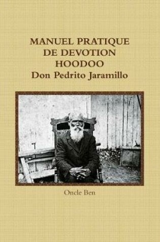 Cover of Manuel Pratique De Devotion Hoodoo Don Pedrito Jaramillo