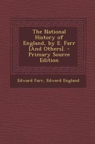 Cover of The National History of England, by E. Farr [And Others]. - Primary Source Edition