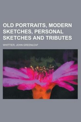 Cover of Old Portraits, Modern Sketches, Personal Sketches and Tributes