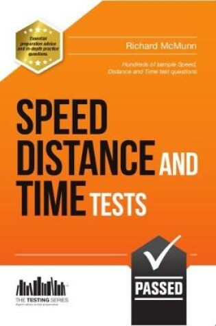 Cover of Speed, Distance and Time Tests: 100s of Sample Speed, Distance & Time Practice Questions and Answers