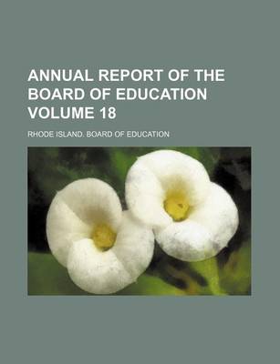 Book cover for Annual Report of the Board of Education Volume 18