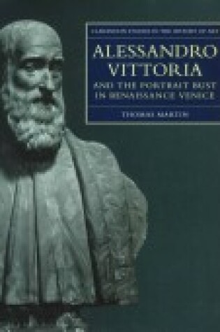 Cover of Alessandro Vittoria and the Portrait Bust in Renaissance Venice