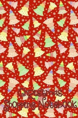 Cover of Christmas Shopping Notebook Crafter's Christmas Trees and Snowflakes