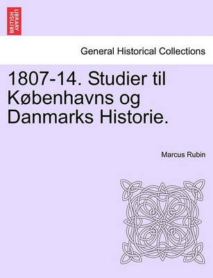 Book cover for 1807-14. Studier Til Kobenhavns Og Danmarks Historie.