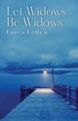 Book cover for Let Widows Be Widows