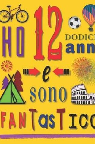 Cover of Ho 12 dodici anni e sono fantastico