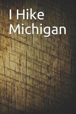 Book cover for I Hike Michigan