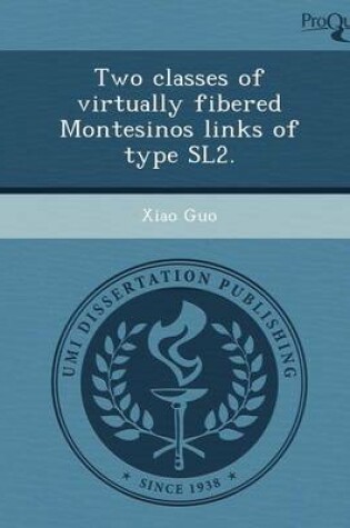 Cover of Two Classes of Virtually Fibered Montesinos Links of Type Sl2