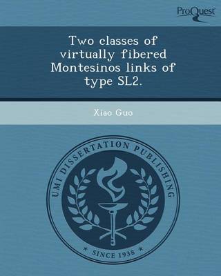 Book cover for Two Classes of Virtually Fibered Montesinos Links of Type Sl2