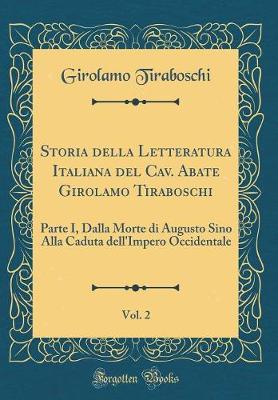 Book cover for Storia Della Letteratura Italiana del Cav. Abate Girolamo Tiraboschi, Vol. 2