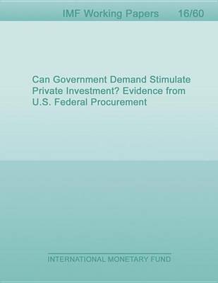 Book cover for Can Government Demand Stimulate Private Investment? Evidence from U.S. Federal Procurement