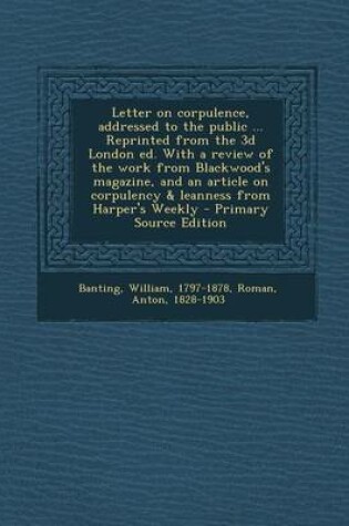 Cover of Letter on Corpulence, Addressed to the Public ... Reprinted from the 3D London Ed. with a Review of the Work from Blackwood's Magazine, and an Article on Corpulency & Leanness from Harper's Weekly