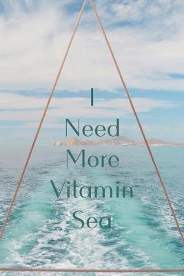 Book cover for I Need More Vitamin Sea