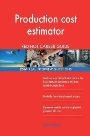 Cover of Production cost estimator RED-HOT Career Guide; 2561 REAL Interview Questions