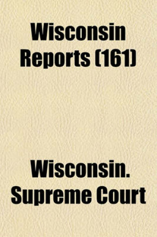 Cover of Wisconsin Reports (Volume 161)