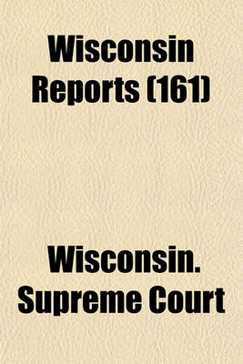 Book cover for Wisconsin Reports (Volume 161)