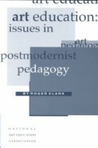 Cover of Art Education: Issues in Postmodernist Pedagogy