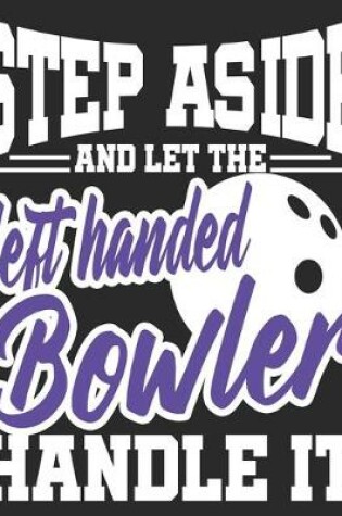 Cover of Step Aside nd Let the left Handed Bowler Handle It