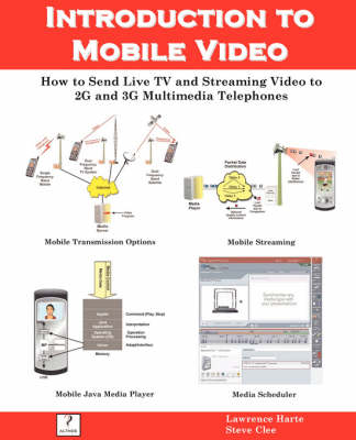 Book cover for Introduction to Mobile Video, How to Send Live TV and Streaming Video to 2g and 3g Multimedia Telephones