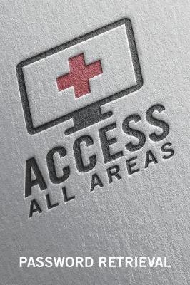 Book cover for Access All Areas - Password Retrieval