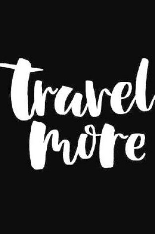 Cover of Travel More