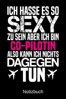 Book cover for Ich hasse es so sexy zu sein aber ich bin Co-Pilotin also kann ich nichts dagegen tun