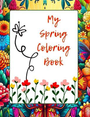 Book cover for MY Spring Coloring Book for Adults and Grown-Ups