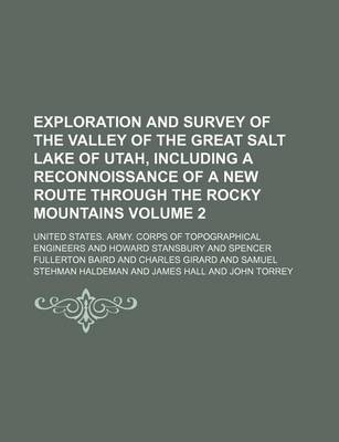 Book cover for Exploration and Survey of the Valley of the Great Salt Lake of Utah, Including a Reconnoissance of a New Route Through the Rocky Mountains Volume 2