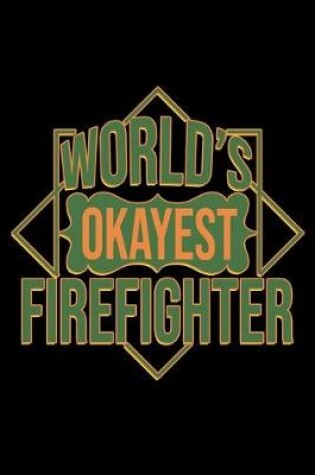 Cover of World's okayest firefighter