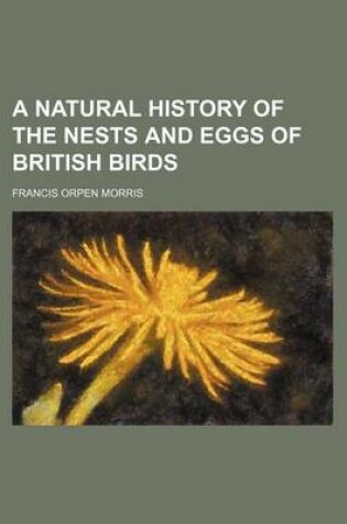 Cover of A Natural History of the Nests and Eggs of British Birds