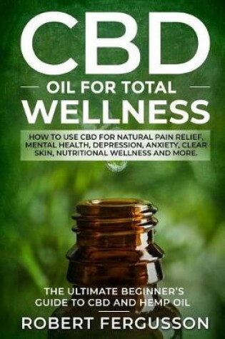 Cover of CBD Oil for Total Wellness