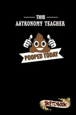 Cover of This Astronomy Teacher Pooped Today