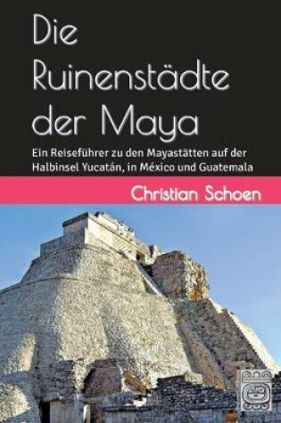 Cover of Die Ruinenstadte der Maya