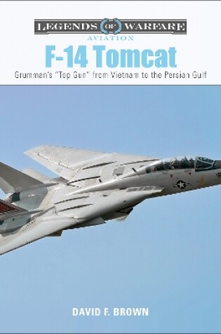 Cover of F14 Tomcat: Grumman's aTop Guna from Vietnam to the Persian Gulf
